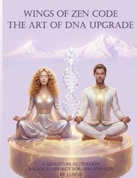 Paperback Wings of Zen Code: The Art of DNA upgrade Book