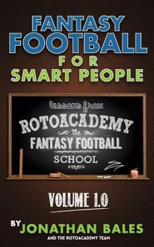 Paperback Fantasy Football for Smart People: Lessons from RotoAcademy (Volume 1.0) Book