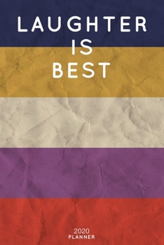 Laughter Is Best: Cute Motivational Quote Planner 2020 - 6"x9" 100 Pages with Calendar + US and UK Holidays + Monthly and Weekly Organizer + Habit ... Notebook (2020 Boho Planners - Volume 38)