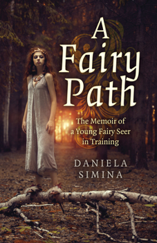 Paperback A Fairy Path: The Memoir of a Young Fairy Seer in Training Book