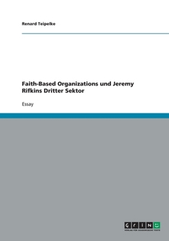 Paperback Faith-Based Organizations und Jeremy Rifkins Dritter Sektor [German] Book