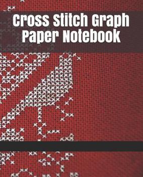 Paperback Cross Stitch Graph Paper Notebook: Large Cross Stitch & Embroidery Graph Paper Notebook for Creating Needlework Patterns 10 Squares Per Inch Book
