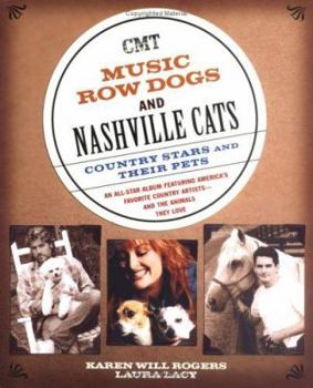 Music Row Dogs and Nashville Cats: Country Stars and Their Pets