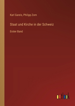 Staat und Kirche in der Schweiz: Erster Band