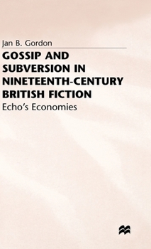 Hardcover Gossip and Subversion in Nineteenth-Century British Fiction: Echo's Economies Book