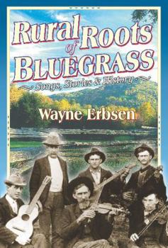 Paperback Rural Roots of Bluegrass: Songs, Stories & History Book