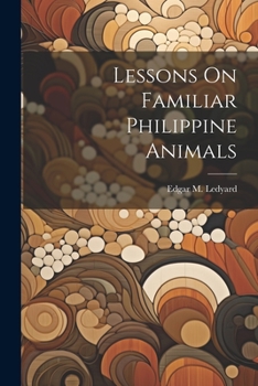 Paperback Lessons On Familiar Philippine Animals Book