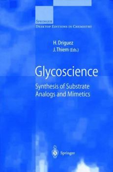 Hardcover Glycoscience: Synthesis of Substrate Analogs and Mimetics (Topics in Current Chemistry) Book