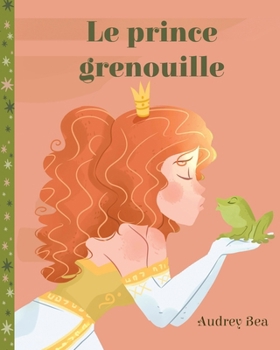 Le prince grenouille (Contes Sans Fin) (French Edition)
