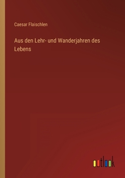 Paperback Aus den Lehr- und Wanderjahren des Lebens [German] Book