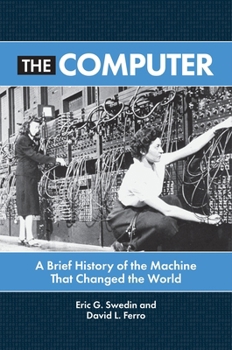 Paperback The Computer: A Brief History of the Machine That Changed the World Book