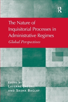 Paperback The Nature of Inquisitorial Processes in Administrative Regimes: Global Perspectives Book