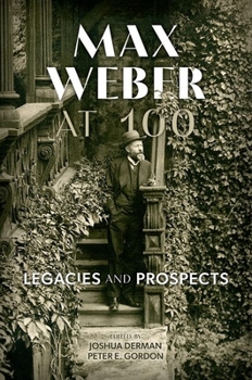 Hardcover Max Weber at 100: Legacies and Prospects Book