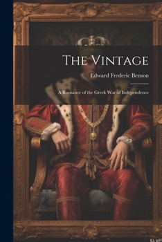 The Vintage: A Romance of the Greek War of Independence - War College Series