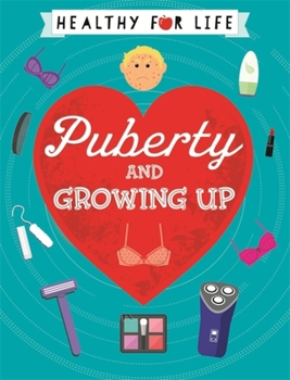 Puberty and Growing Up - Book  of the Healthy for Life