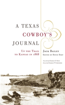 Paperback A Texas Cowboy's Journal: Up the Trail to Kansas in 1868 Volume 3 Book