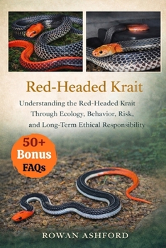 Paperback Red-Headed Krait: Understanding the Red-Headed Krait Through Ecology, Behavior, Risk, and Long-Term Ethical Responsibility Book