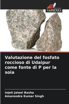 Paperback Valutazione del fosfato roccioso di Udaipur come fonte di P per la soia [Italian] Book