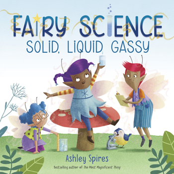 Hardcover Solid, Liquid, Gassy! (a Fairy Science Story) Book