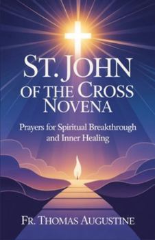 Paperback St. John of the Cross Novena: Prayers for Spiritual Breakthrough and Inner Healing Book