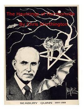 The Hauntings of Harrisonville. A Companion to the Works of Seabury Quinn
