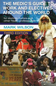 Paperback The Medic's Guide to Work and Electives Around the World 3e Book