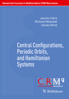 Paperback Central Configurations, Periodic Orbits, and Hamiltonian Systems Book