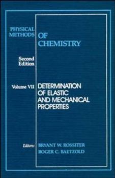 Hardcover Physical Methods of Chemistry, Determination of Elastic and Mechanical Properties Book