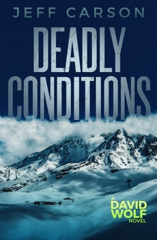 Deadly Conditions - Book #4 of the David Wolf