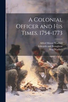 Paperback A Colonial Officer and his Times. 1754-1773 Book