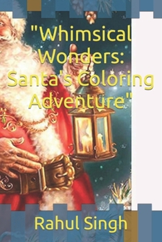 Paperback "Whimsical Wonders: Santa's Coloring Adventure" Book