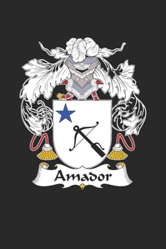 Paperback Amador: Amador Coat of Arms and Family Crest Notebook Journal (6 x 9 - 100 pages) Book