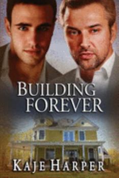 Building Forever - Book #3 of the Rebuilding Year