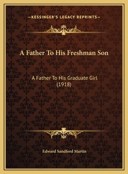 A Father To His Freshman Son: A Father To His Graduate Girl (1918)