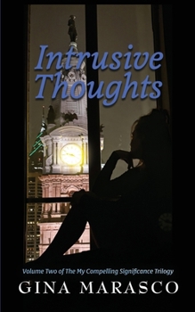 Paperback Intrusive Thoughts: Volume Two of The My Compelling Significance Trilogy Book