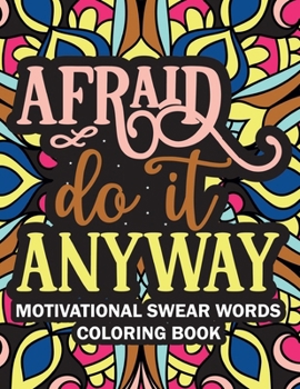 Paperback Afraid Do it Anyway Motivational Swear Words Coloring Book