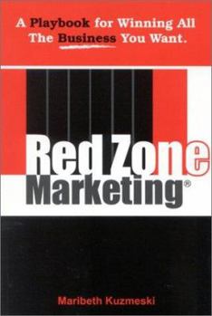 Paperback Red Zone Marketing: A Playbook for Winning All the Business You Want! Book