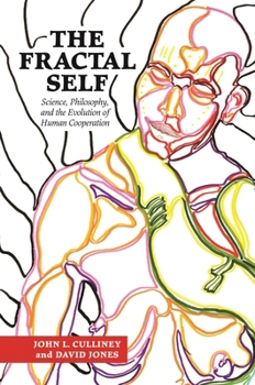 Hardcover The Fractal Self: Science, Philosophy, and the Evolution of Human Cooperation Book