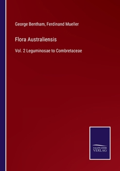 Paperback Flora Australiensis: Vol. 2 Leguminosae to Combretaceae Book