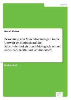 Paperback Bewertung von Mineralöleinträgen in die Umwelt im Hinblick auf die Substituierbarkeit durch biologisch schnell abbaubare Kraft- und Schmierstoffe [German] Book