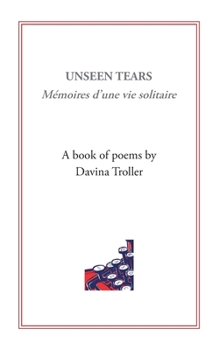Paperback Unseen Tears: Mémoires d'une vie solitaire Book