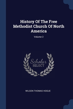 Paperback History Of The Free Methodist Church Of North America; Volume 2 Book