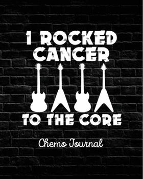 Paperback I Rocked Cancer To The Core: Chemo Journal Cancer Notebook Fighting Cancer Book