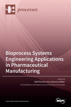 Hardcover Bioprocess Systems Engineering Applications in Pharmaceutical Manufacturing Book