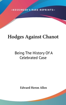 Hardcover Hodges Against Chanot: Being The History Of A Celebrated Case Book
