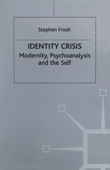 Paperback Identity Crisis: Modernity, Psychoanalysis and the Self Book