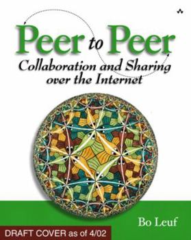 Paperback Peer to Peer: Collaboration and Sharing Over the Internet Book