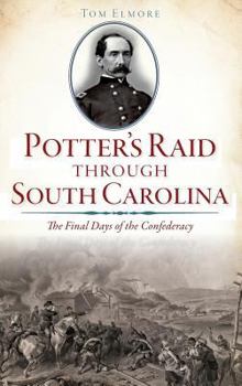 Hardcover Potter's Raid Through South Carolina: The Final Days of the Confederacy Book