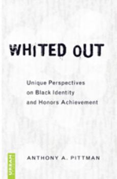 Whited Out: Unique Perspectives on Black Identity and Honors Achievement