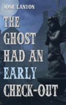 Paperback The Ghost Had an Early Check-Out Book